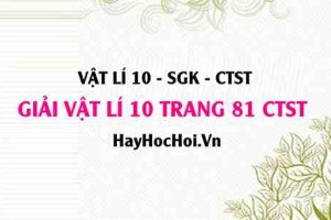 Giải Vật lí 10 trang 81 Chân trời sáng tạo SGK